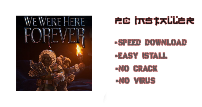 We Were Here Forever PC Download